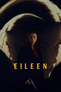 ดูหนัง Eileen 2023 Eileen Dunlop หญิงสาวขี้อาย ทำงานเป็นเลขานุการในเรือนจำวัยรุ่นชาย ในช่วงทศวรรษ 1960