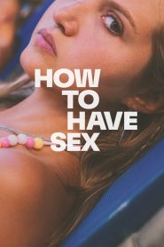 How to Have Sex 2024