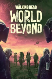The Walking Dead: World Beyond เดอะวอล์กกิงเดด: สู่โลกกว้าง