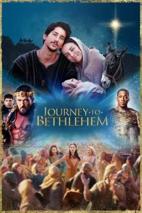 หนัง Journey to Bethlehem กำเนิดคริสต์มาส