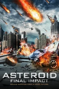 Asteroid: Final Impact 2015 ฝนดาวตกมรณะ… ภัยพิบัติยังไม่จบ!