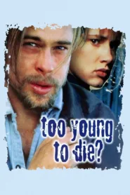 ดูหนัง Too Young to Die 1990
