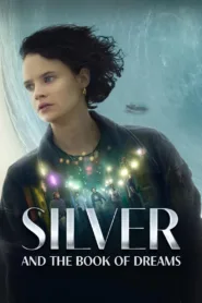 Silver and the Book of Dreams 2023 ภาพยนตร์เรื่องนี้พูดถึงประเด็นเกี่ยวกับความฝัน มิตรภาพ และพลังของจิตใต้สำนึก