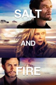 Salt And Fire 2016 ผ่าหายนะ มหาภิบัติถล่มโลก