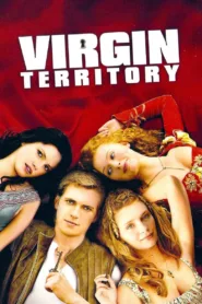 Virgin Territory (2007) สะดุดจูบ แดนเวอร์จิ้น ชัด HD เต็มเรื่อง