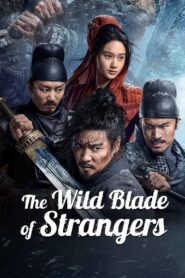 The Wild Blade Of Strangers (2024) นักดาบคนแปลกหน้า HD เต็มเรื่อง