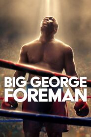 Big George Foreman จอร์จ โฟร์แมน ด้วยกำปั้นและศรัทธา HD เต็มเรื่อง