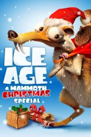 ไอซ์เอจ : คริสต์มาสมหาสนุกยุคน้ำแข็ง Ice Age: A Mammoth Christmas HD เต็มเรื่อง